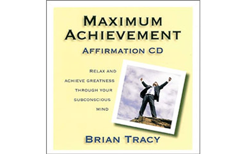Brian Tracy Maximum Achievement Affirmation Program 